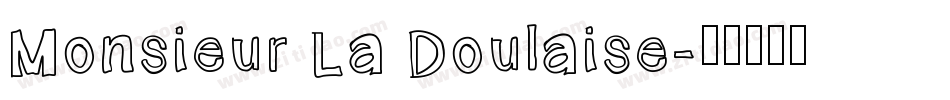 Monsieur La Doulaise字体转换
